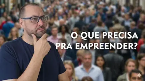 O que precisa pra empreender?